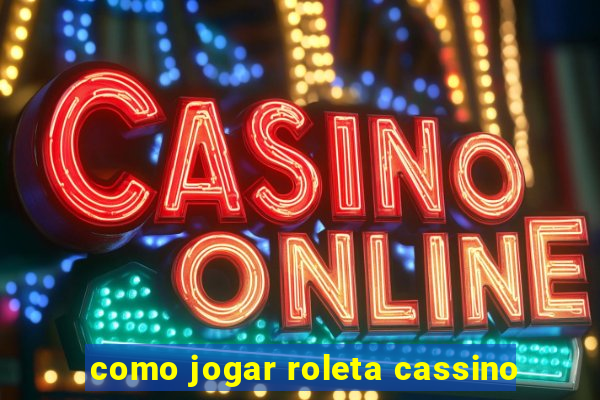 como jogar roleta cassino